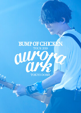 BUMP OF CHICKEN/TOUR 2019 aurora ark TO…-